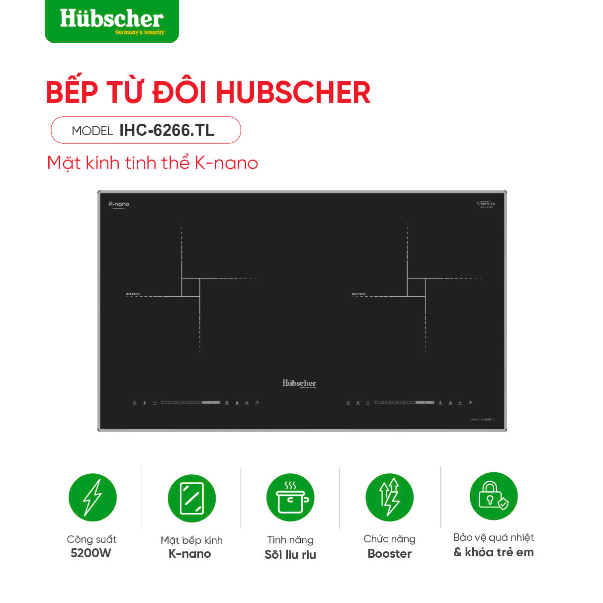 Bếp từ đôi hubscher model: IHC-6266.TL(Nano)