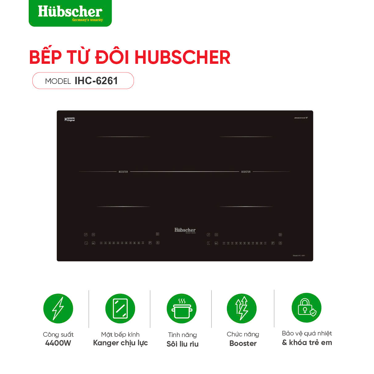 Bếp từ đôi Hubscher model: IHC-6261