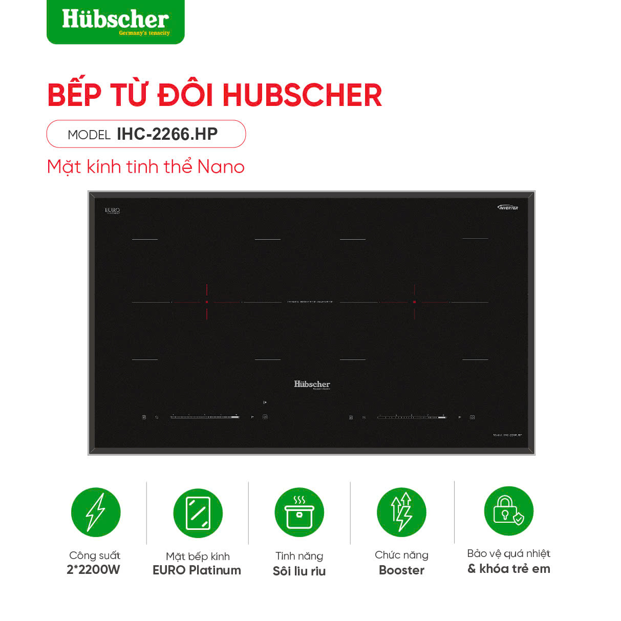 Bếp từ đôi Hubscher Model IHC-2266.HP